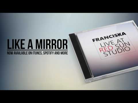 Franciska - Like a Mirror