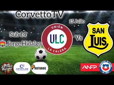 En vivo U.La Calera vs San Luis sub 14 ANFP