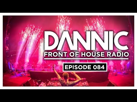 Dannic presents Front Of House Radio 084  (Dance Valley 2016 Special)