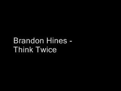 Brandon Hines - Think Twice