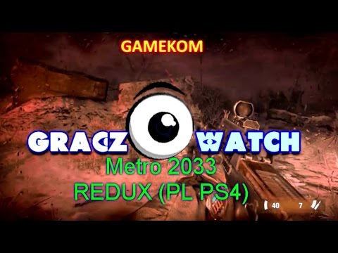 Metro 2033 Redux PL - Recenzja PS4 - GraczWatch