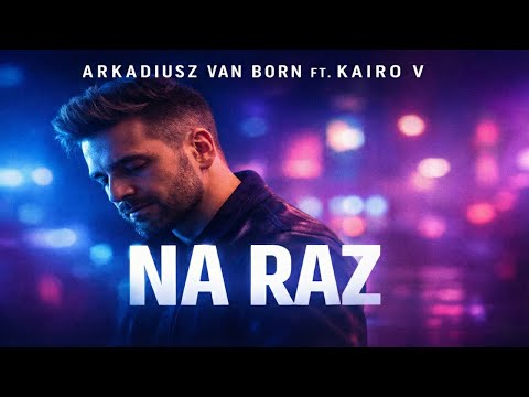 Arkadiusz Van Born - Na Raz (ft. Kairo V) | Official Music Video
