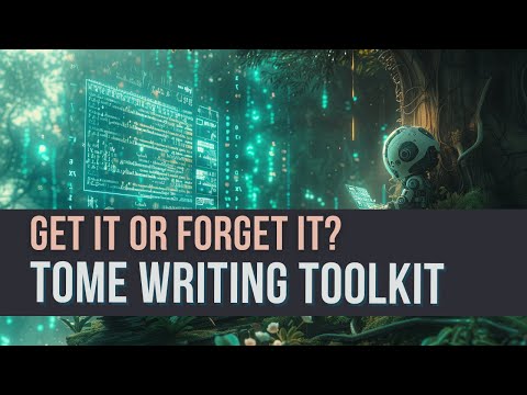 Get It or Forget It?: Tome Writing Toolkit