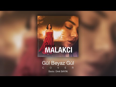 Beyza Malakcı - Gül Beyaz Gül Cover (Ümit Sayın)