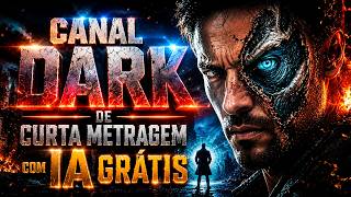 CANAL DARK VIRAL COM IA GRÁTIS PARA FILMES DE CURTA METRAGEM