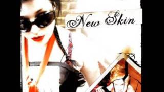 New Skin - Hey Baby... So Sad