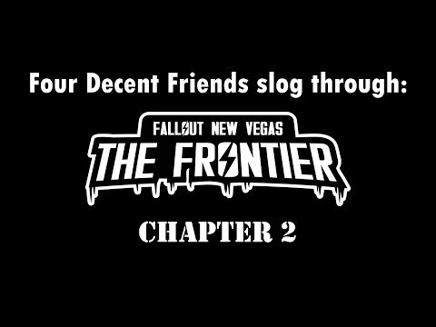 Four Decent Friends slog through Fallout: The Frontier - Chapter 2