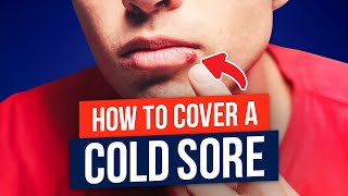 How to Cover a Cold Sore in Seconds