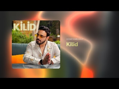Vüqar Kamiloğlu — Kilid (Rəsmi Audio)