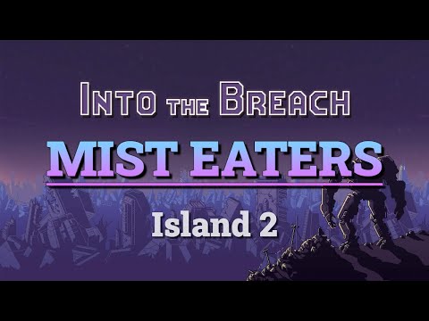 Into the Breach Advanced Edition: Mist Eaters (Island 2)