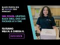 Girl Power Uplifting Black Girls One Care Package At A Time Ft Mila Marrero And Carissa Henry