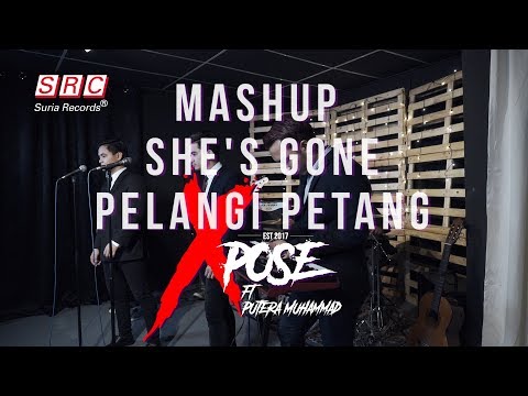 She's Gone X Pelangi Petang Mashup (Cover By Putera Muhammad ft Xpose)