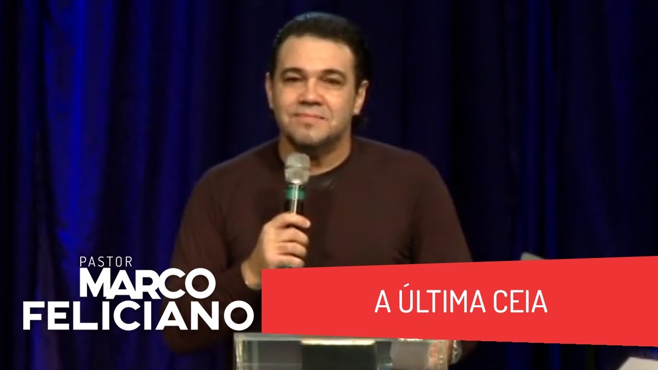 A ÚLTIMA CEIA, PASTOR MARCO FELICIANO