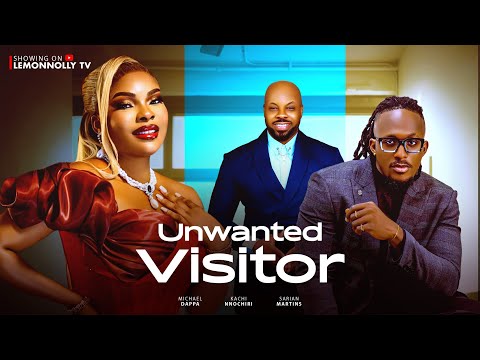 UNWANTED VISITOR - SARIAN MARTIN, MICHAEL DAPPA, KACHI NNOCHIRI