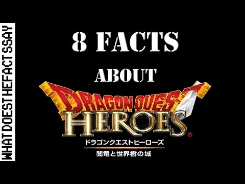 TOP 8 FACTS about Dragon Quest Heroes