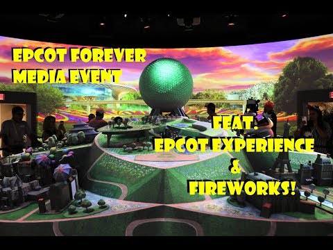 Epcot Forever Media Event Feat. Epcot Experience & Fireworks!
