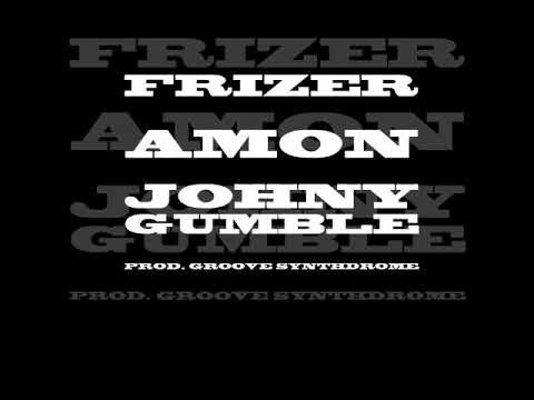 Frizer, Amon  e Johny Gumble Prod. Groove Synthdrome