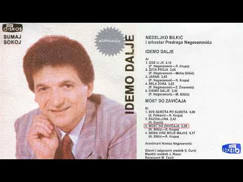 Nedeljko Bilkic - Most do zavicaja - (Audio 1986)