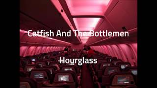 Catfish and the Bottlemen - Hourglass (Lyrics)