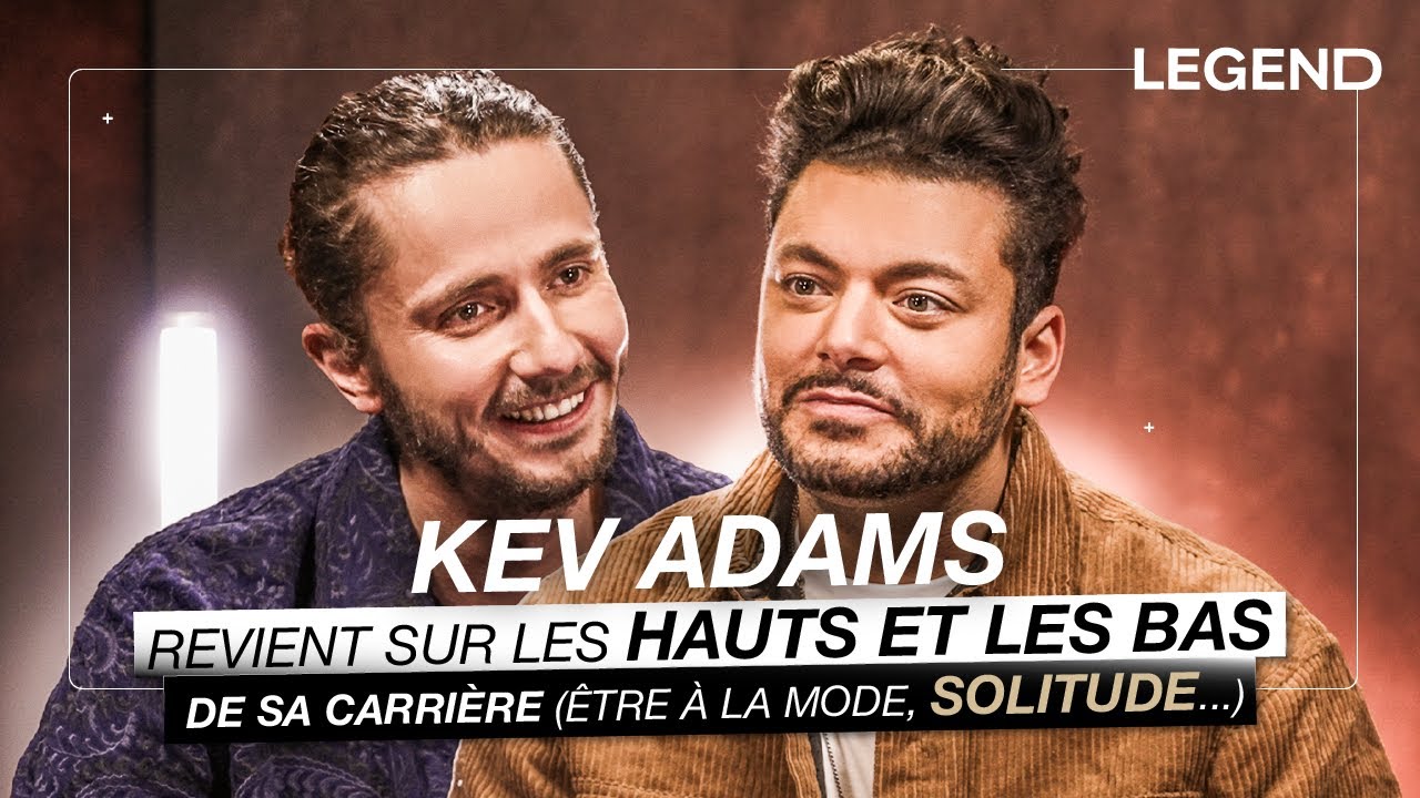 KEV ADAMS REVIENT SUR LES HAUTS ET LES BAS DE SA CARRIÈRE (être à la mode, solitude..)