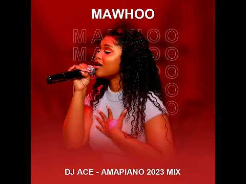 MaWhoo | AMAPIANO 2023 MIX | DJ Ace ♠️
