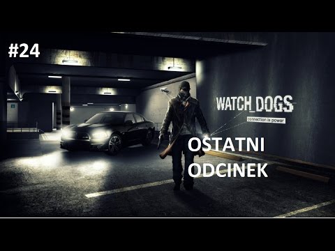 Zagrajmy w Watch Dogs odc.24 Ostatnia Bitwa