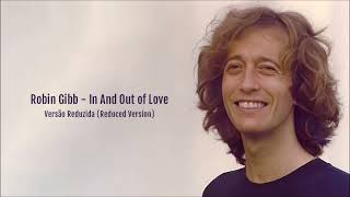 Robin Gibb - In And Out of Love (Versão Reduzida)