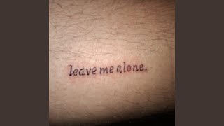 Leave Me Alone