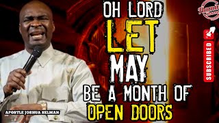 OH LORD LET MAY BE A MONTH OF OPEN DOORS | APOSTLE JOSHUA SELMAN