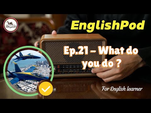Full Ep.21 - What do you do? #EnglishPod