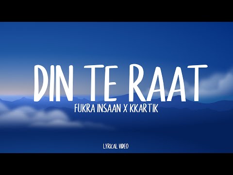 Din Te Raat - FUKRA INSAAN x KKartik | Lyrical Video | New Hindi Song 2024