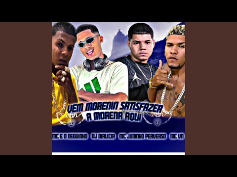 Vem Morenin Satisfazer a Morena Aqui