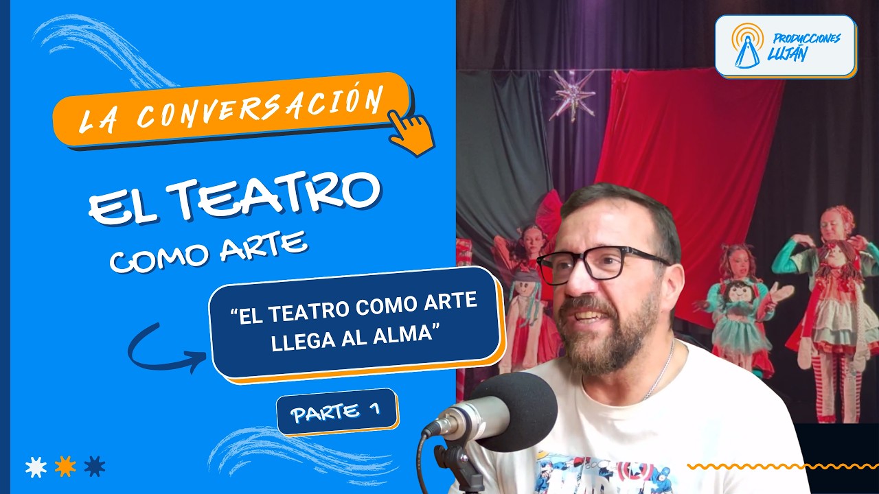El TEATRO como ARTE - Héctor Freire (Parte 1) | La Conversación