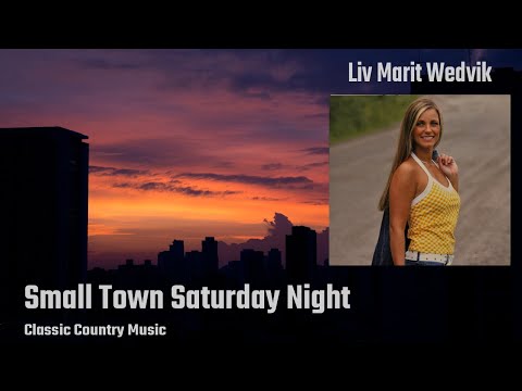 Small Town Saturday Night - Liv Marit Wedvik