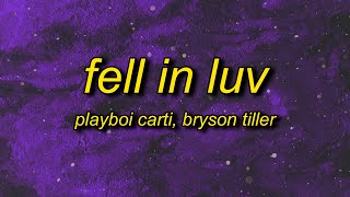 Playboi Carti - Fell In Luv (Lyrics) ft. Bryson Tiller | i wanna lick it up tiktok song