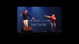 JLN Feat LILEM - SUR SCÈNE // Son Officiel _2016//