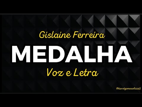 Medalha - Gislaine Ferreira | Voz e Letra