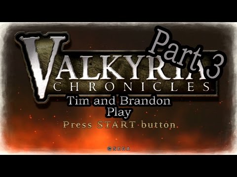 Tim And Brandon Play: Valkyria Chronicles Part 3 (Failed)