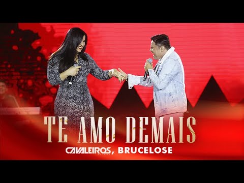Cavaleiros do Forró, Brucelose - Te Amo Demais (DVD Cavaleiros Inesquecível - Ao Vivo em Natal)