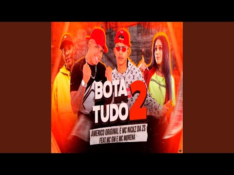 Bota Tudo 2 (feat. MC GW, Mc Morena)