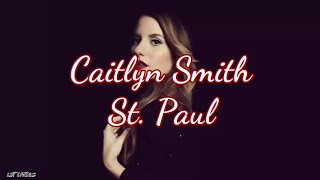 Caitlyn Smith - St. Paul (Lyrics)