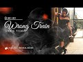 BIG BO Wrong Train Lyric Video