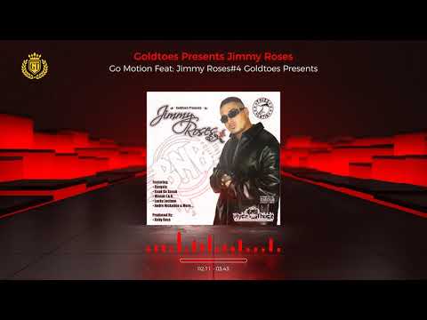 Go Motion Feat: Jimmy Roses#4 Goldtoes Presents