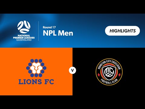 NPL Men Round 17 - Lions FC vs. Moreton City Excelsior Highlights