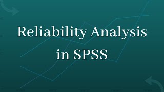 Reliability Analysis in SPSS