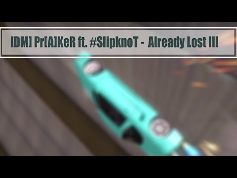 [DM] Pr[A]KeR Ft. #SlipknoT ft. ??? - ???