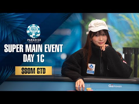 $60M GTD | $25K WSOP SUPER MAIN EVENT - DAY 1C