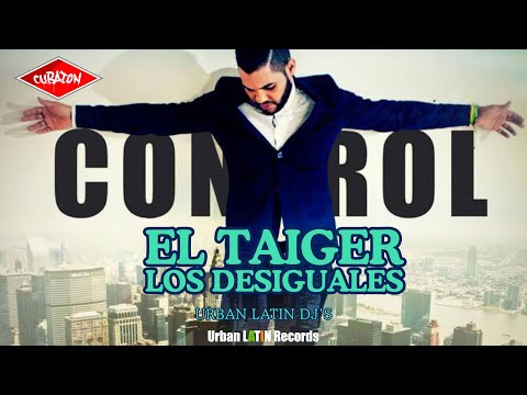 EL TAIGER  ► Control (Los Desiguales) #eltaiger #reggaetoncubano