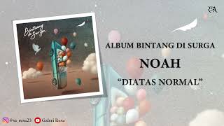 Download lagu NOAH · Diatas Normal [Video Lirik] mp3