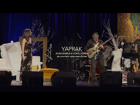 Jehan Barbur & Gürol Ağırbaş - Yaprak (Live)